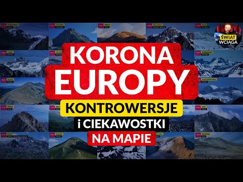 KORONA EUROPY ◀🌎 Najwyższe szczyty państw Europy na mapie - ciekawostki i kontrowersje