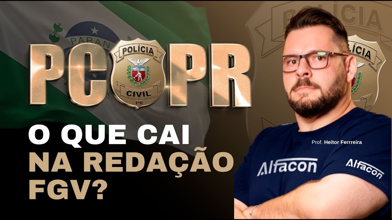 Concurso PC PR e Banca FGV: Como gabaritar a Redação com o Prof. Heitor Ferreira
