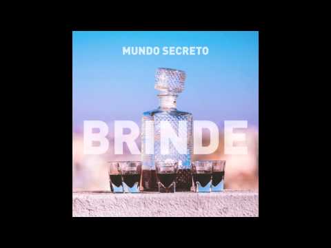 Mundo Secreto - Brinde (Ft.Guerrinha)
