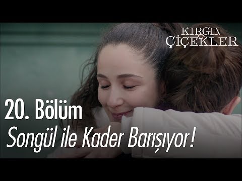 Songül ile Kader barışıyor! - Kırgın Çiçekler 20. Bölüm