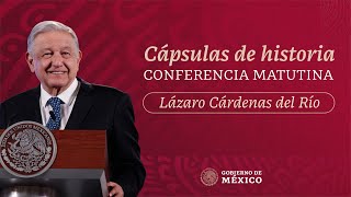 Cápsulas de historia con el presidente AMLO. Lázaro Cárdenas. Parte 3