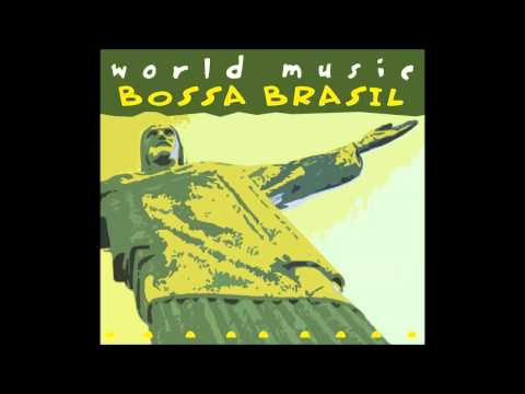 The Girl From Ipanema - World Music Bossa Brasil