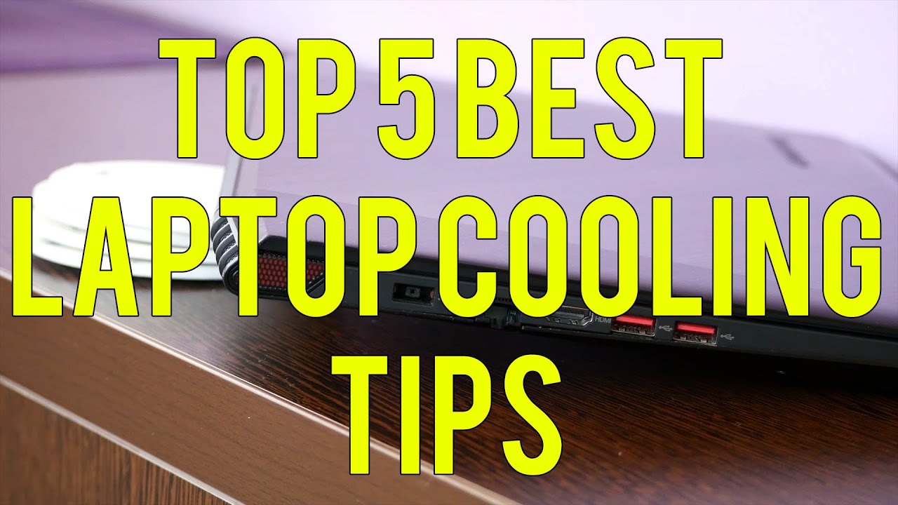 TOP 5 Best Laptop Cooling TIPS to lower CPU and GPU temperatures