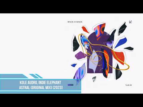 Kole Audro, Indie Elephant - Astral (Original Mix) [2023]