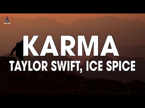 Taylor Swift, Ice Spice - Karma (Lyrics) "Karma is My Boyfriend, Karma is God"