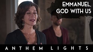 Emmanuel, God With Us feat. Amy Grant | Anthem Lights