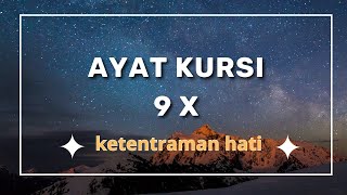 Download lagu Murrotal ayat kursi 9x tenangkan Hati mp3