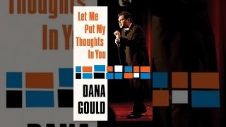 Dana Gould: Let Me Put My Thoughts In You