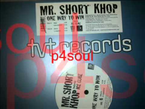 MR SHORT KHOP FEAT ICE CUBE - ONE WAY TO WIN  (EXPLICIT)