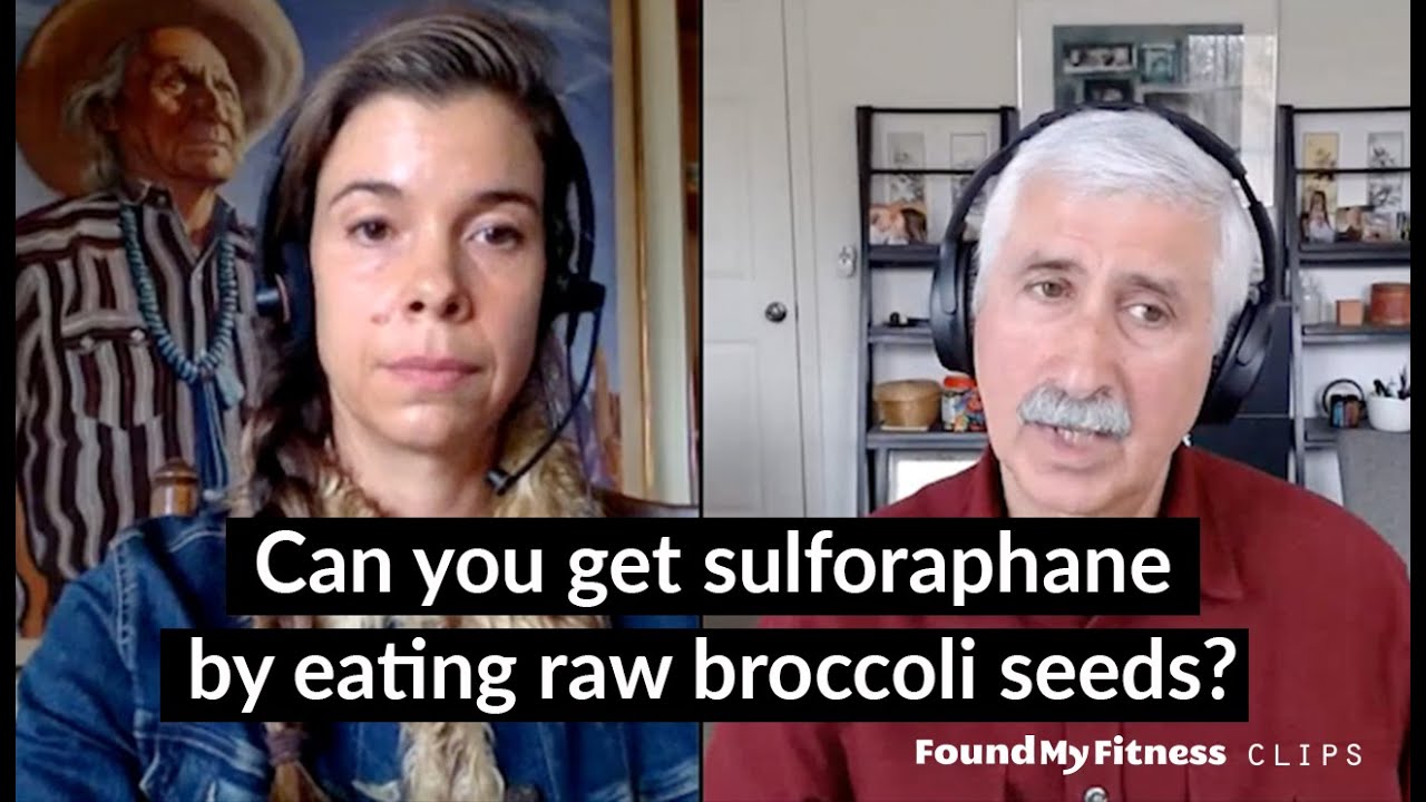 Can you get sulforaphane by eating raw broccoli seeds? | Jed W. Fahey