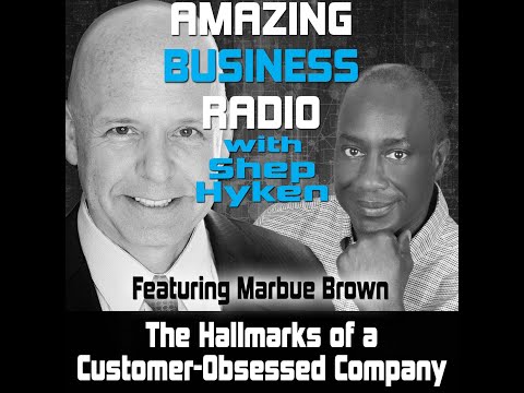 Creating Loyalty through Customer-Obsession | Amazing Business Radio Podcast