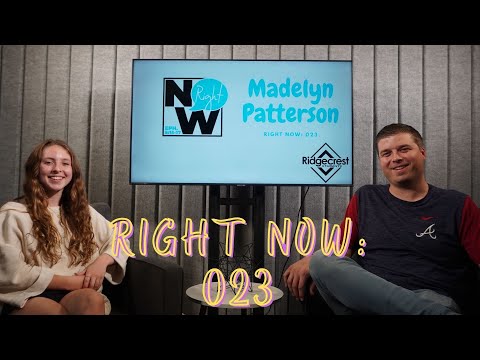 Right Now 23: Madelyn Patterson