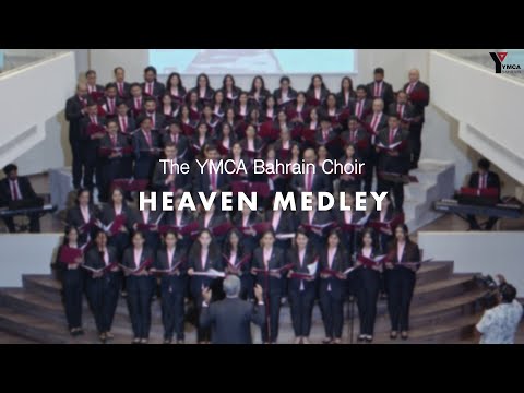 HEAVEN MEDLEY || YMCA Bahrain Choir || Because He Lives - 2025 ||