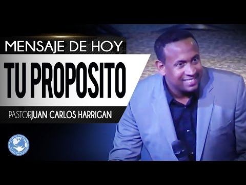 Tu Proposito - Pastor Juan Carlos Harrigan