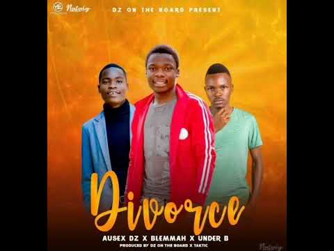 Divorce - Alvin Cross UnderB, Ausex Dz and Blemmah (Prod:Dz OTB and TakTik OTB)