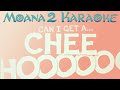 Moana 2 Can I Get A Chee Hoo KARAOKE