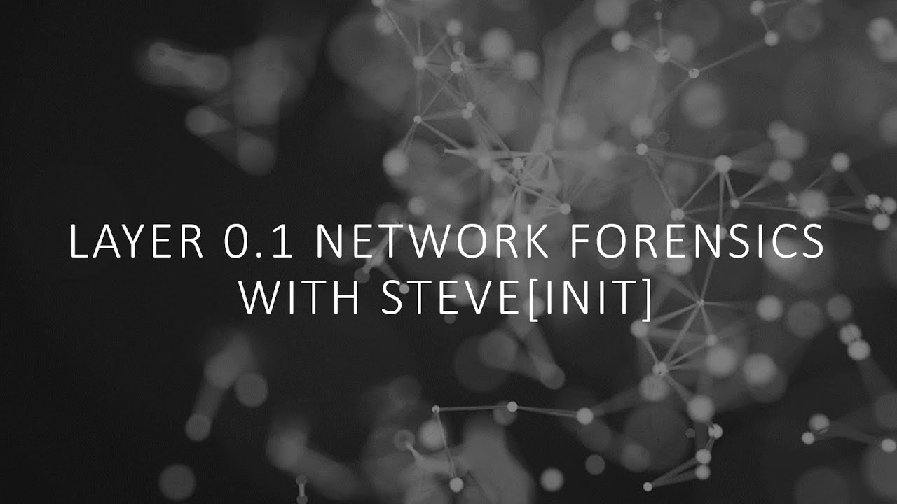 Network Forensics 0.1 - Network Forensics with Steve[InIT]