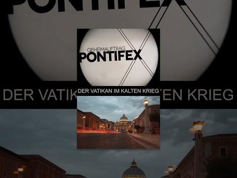 Geheimauftrag Pontifex - Der Vatikan im Kalten Krieg