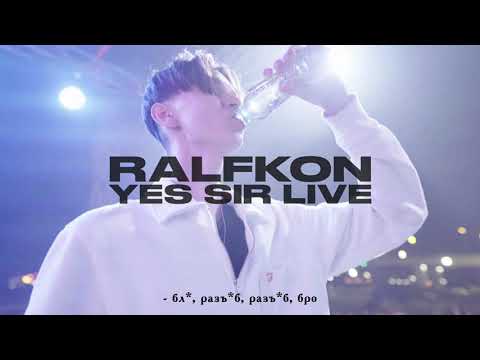 Ralfkon - Yes, Sir LIVE