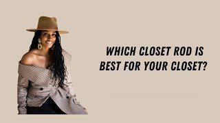 Which Closet Rod is Best For Your Closet?