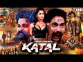 KATAL South Indian Hindi Dubbed Action Movie Raja Ranjith Elchuri Archana Rao Full Action Movie