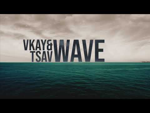 VKAY X TSAV - WAVE
