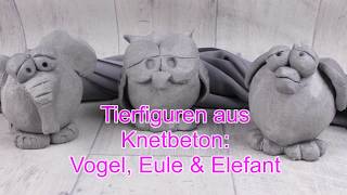 DIY | Tierisch kreativ | Tierfiguren Vogel, Eule & Elefant aus Knetbeton | Beton