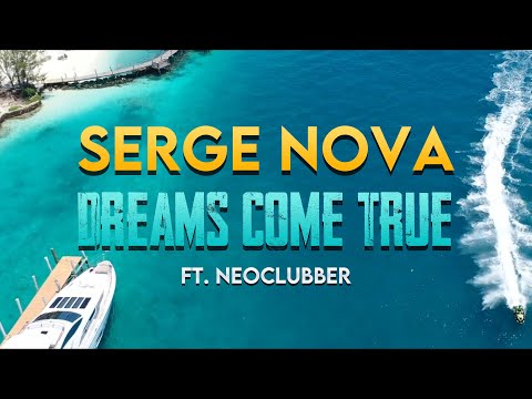 Serge Nova - Dreams Come True ft Neoclubber (Official Lyric Video)