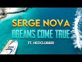 Serge Nova - Dreams Come True ft Neoclubber (Official Lyric Video)