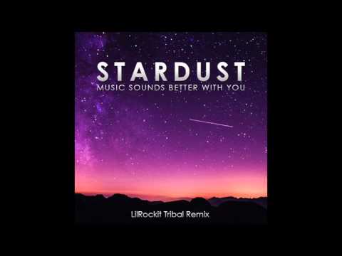Stardust - Music Sounds Better With You (LilRockit Tribal Remix)