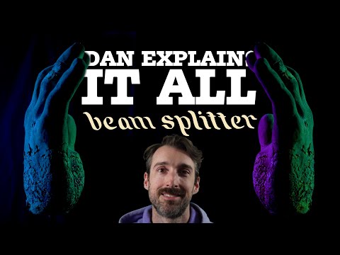 Dan Explains It All - Beam Splitter