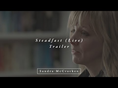 Steadfast Live Trailer - Sandra McCracken