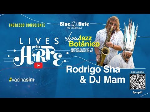 Blue Note Apresenta: Lives Pela Arte - Rodrigo Sha e DJ MAM - Jazz Botânico