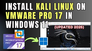 How to Install Kali Linux in VMWare Workstation Pro 17 on Windows 11 || Updated 2025