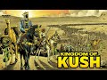 The Kingdom of Kush - The Most Powerful Kingdom