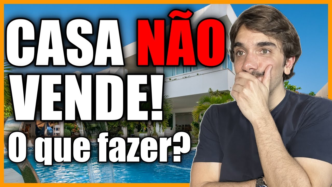 O QUE FAZER SE A CASA NÃO VENDE?