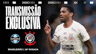 GRÊMIO 1 X 3 CORINTHIANS | BRASILEIRÃO 2026 | 18ª RODADA | DIA DE CORINTHIANS