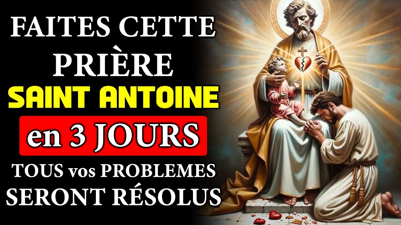 🙏 PUISSANTE PRIÈRE À SAINT ANTOINE - TRANSFORMEZ VOTRE VIE EN 3 JOURS!
