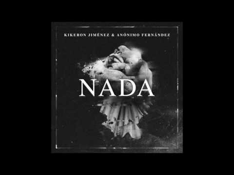 KIKERÓN JIMÉNEZ & ANÓNIMO FDZ - NADA