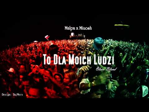 Małpa x Miuosh - To Dla Moich Ludzi (Olson Blend)