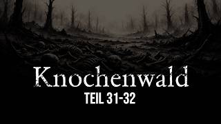 Knochenwald 31-32 | unheimliche Horrorgeschichte | Creepypasta