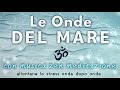 Le Onde Del MARE Musica Rilassante Zen Per Studio Relax Dormire