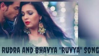Rudra and Bhavya Song The Ruvya Song Ishqbaaaz Sta