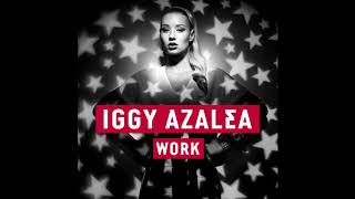 Iggy Azalea - Work (Intro Version)