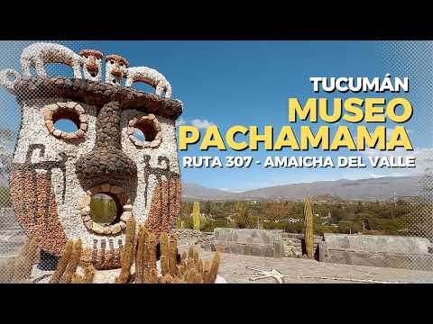 Museo Pachamama - Amaicha del Valle - Tucumán - Argentina