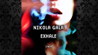 Nikola Gala - Exhale (Original Mix) [ENEMY RECORDS]