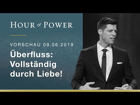 Vorschau Hour of Power vom 09.06.2019: Überfluss - Vollständig durch Liebe!