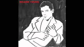 Roland Young - Don&#39;t Make Me Wait