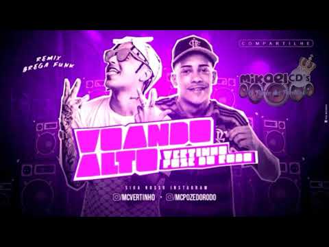 MC POSE DO RODO E VERTINHO - VOANDO ALTO (BREGA FUNK)