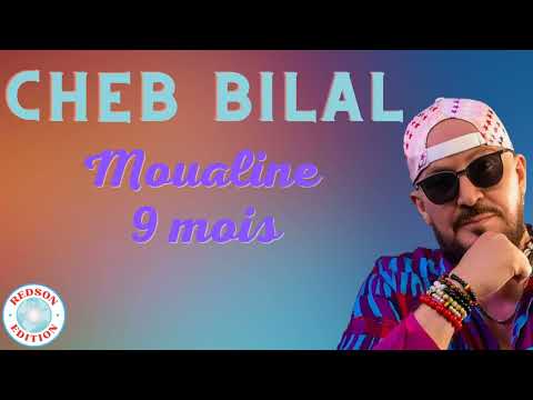 Cheb Bilal - Moualine 9 mois